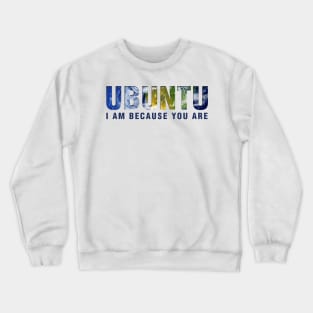 Ubuntu - I am because you Are (Light) Crewneck Sweatshirt